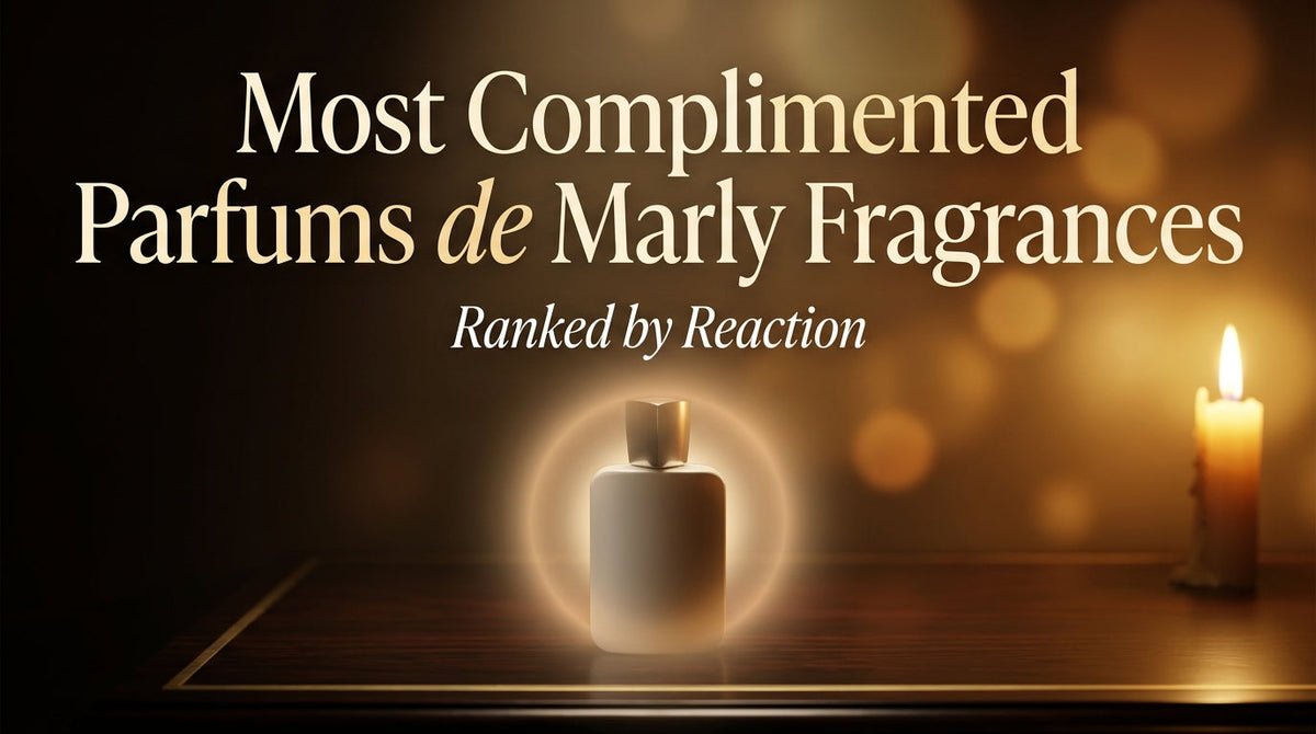 Most Complimented Parfums de Marly Fragrances