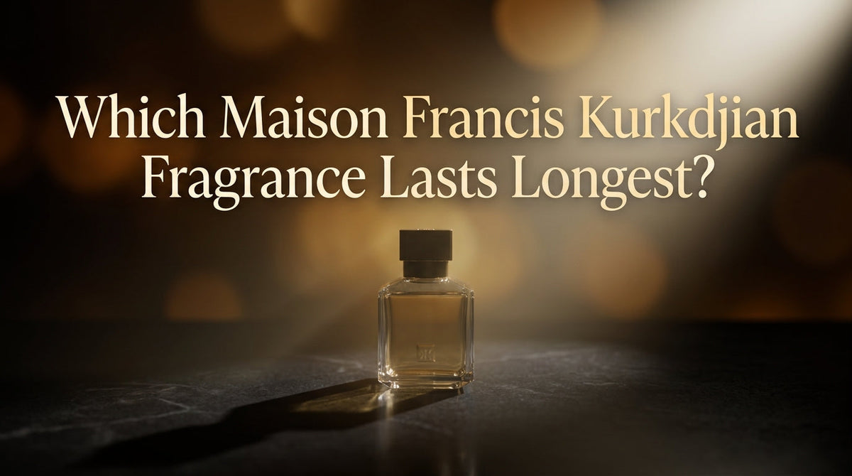 Which Maison Francis Kurkdjian Fragrance Lasts Longest?
