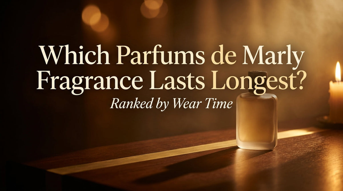 Which Parfums de Marly Fragrance Lasts Longest?
